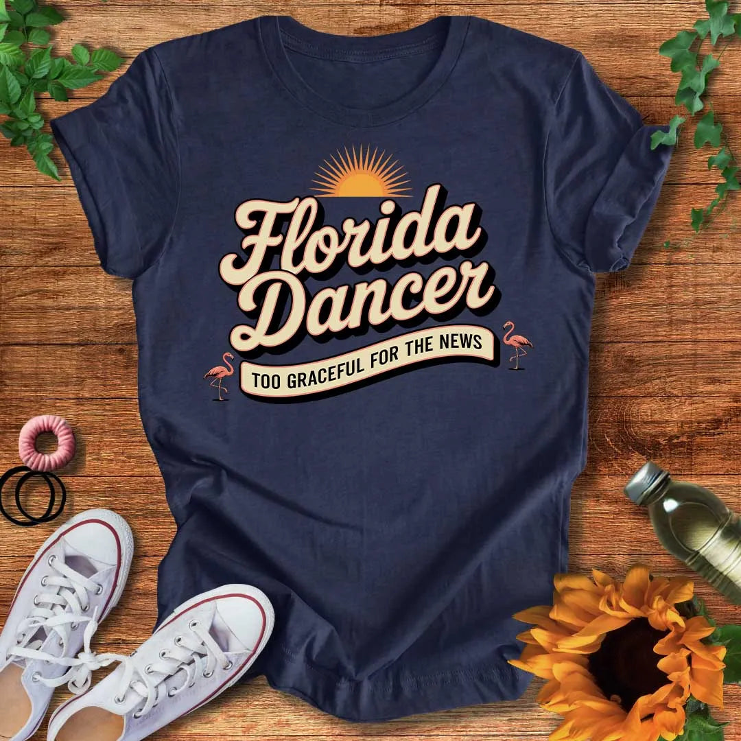A Florida Dancer T-Shirt