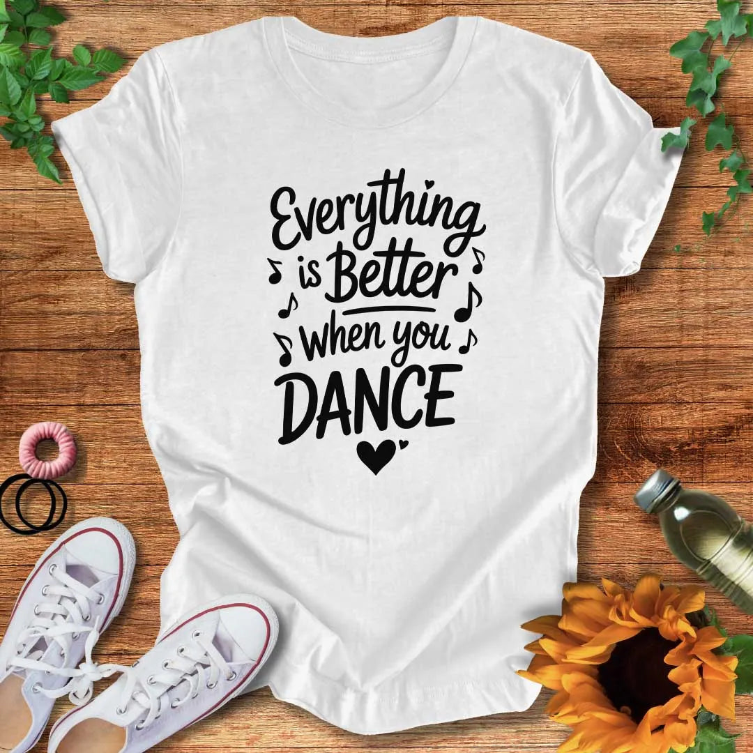 Better With Dance T-Shirt