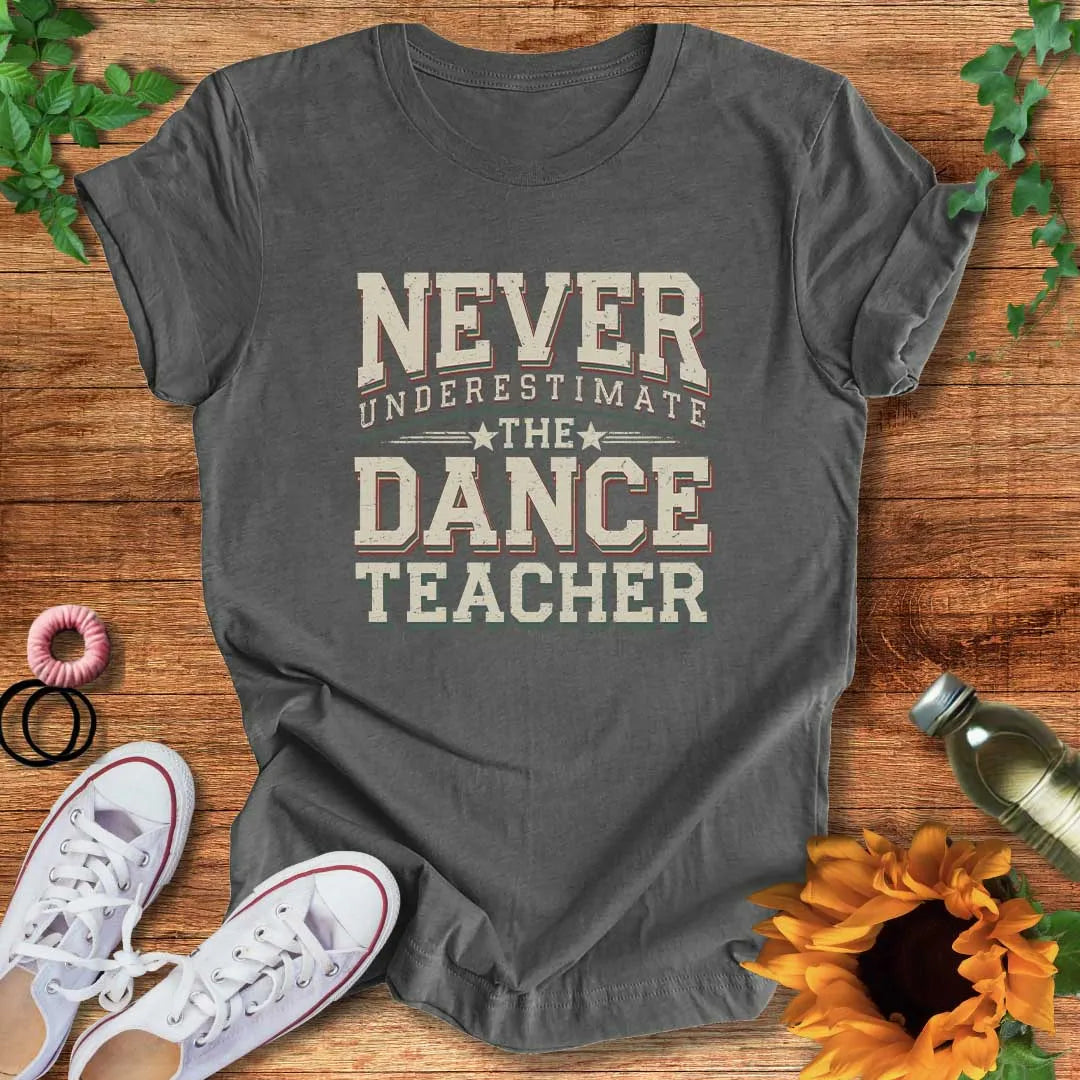Dance Teacher Power T-Shirt