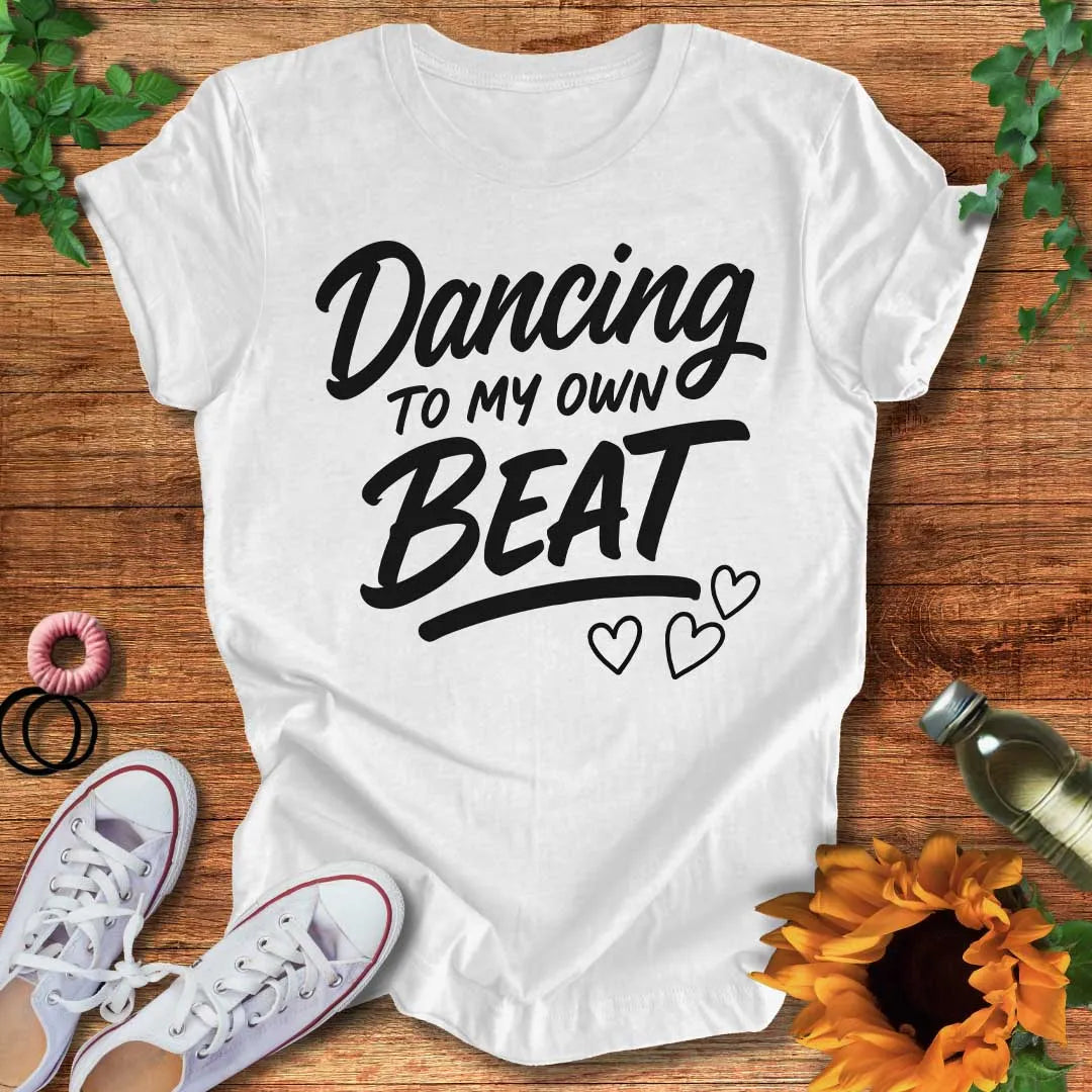 To My Own Beat T-Shirt