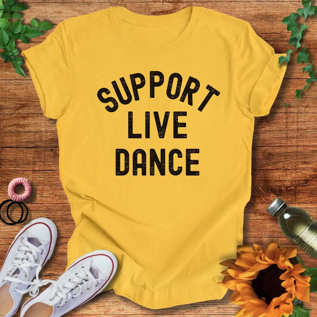 Support Live Dance T-Shirt