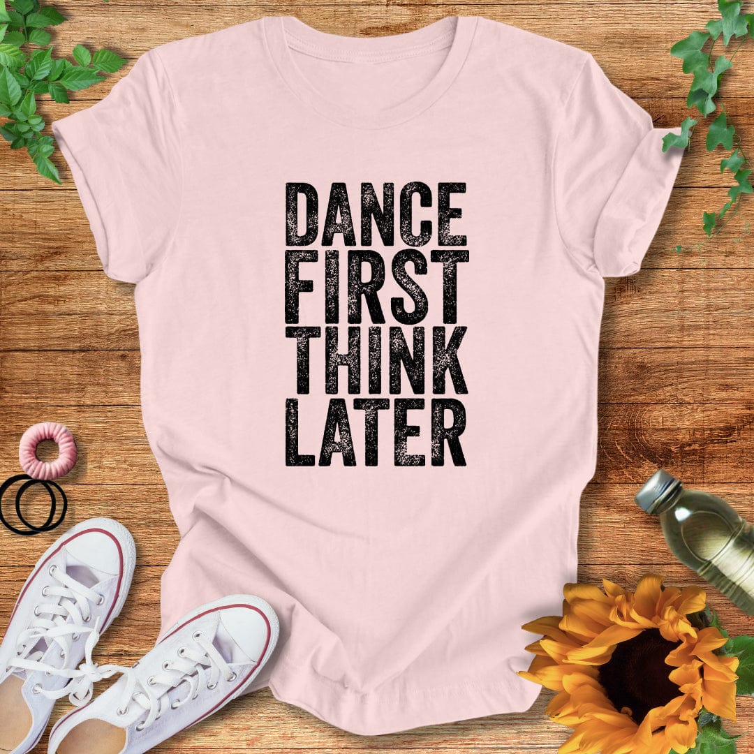 Think Later T-Shirt