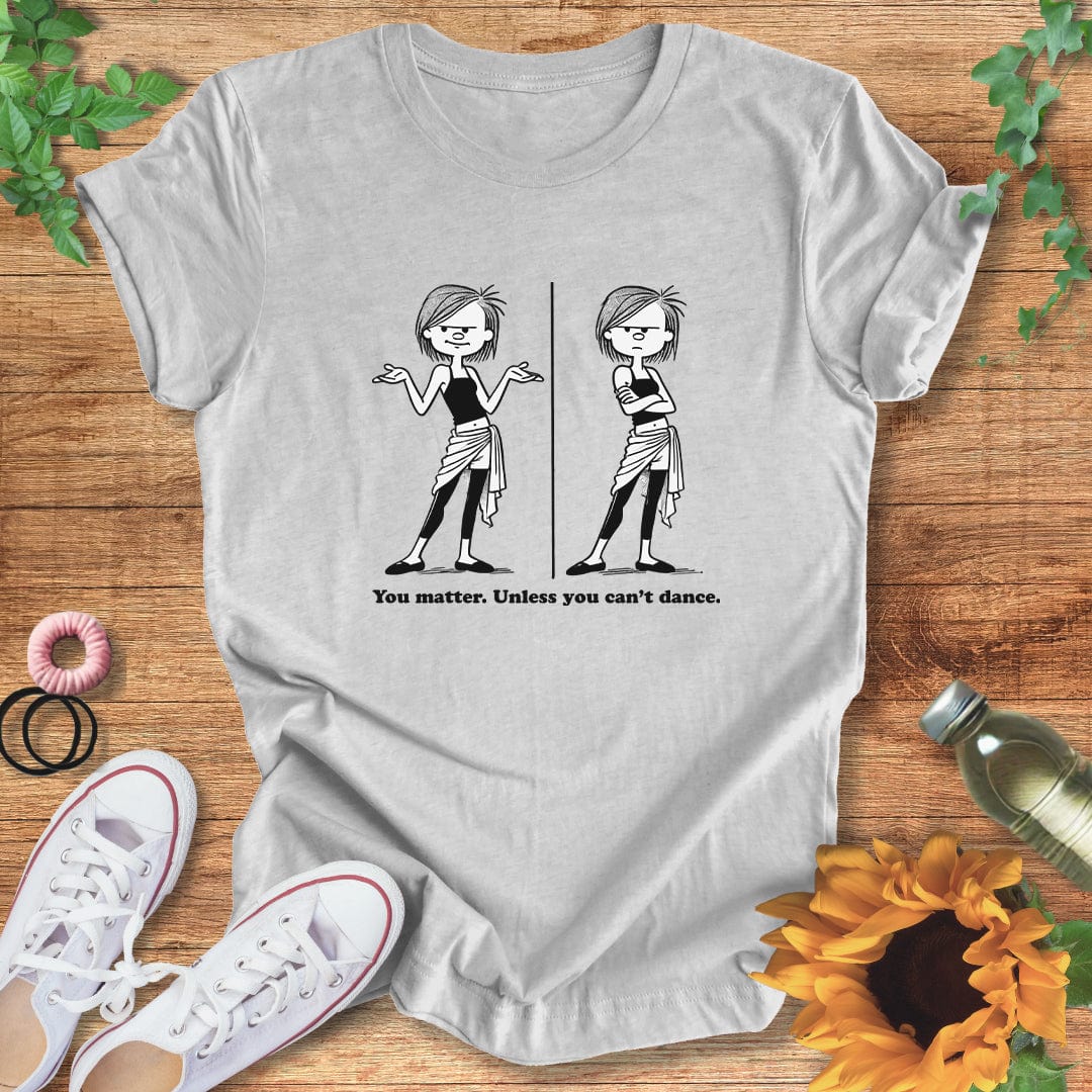 You Matter Unless T-Shirt