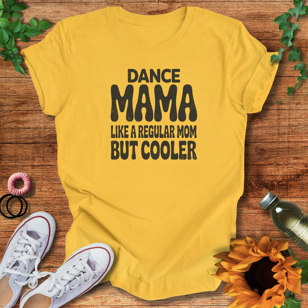 Cool Dance Mama T-Shirt