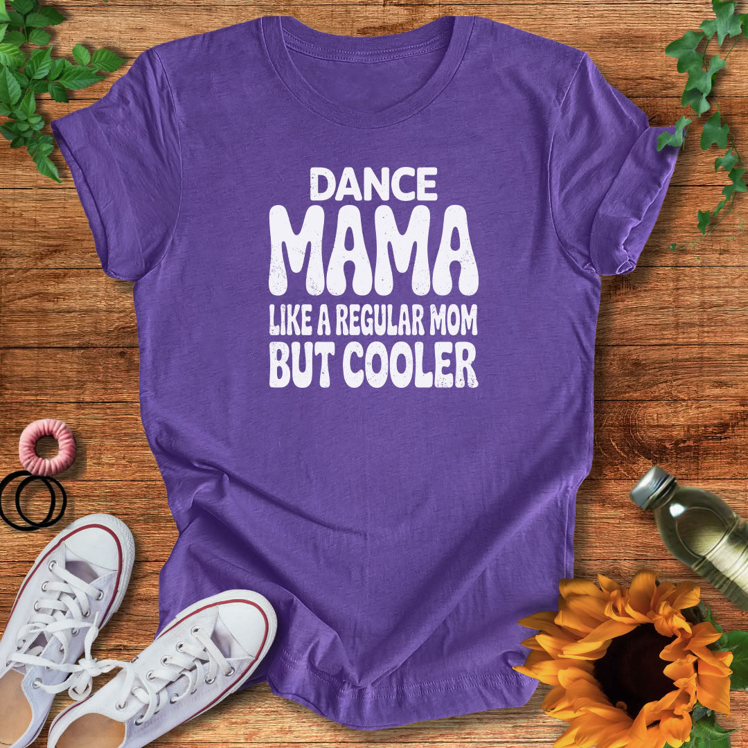 Cool Dance Mama T-Shirt