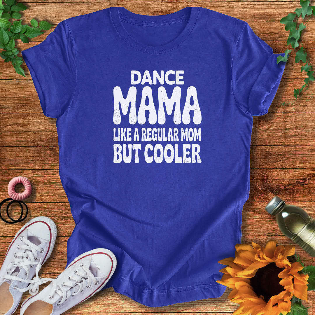 Cool Dance Mama T-Shirt