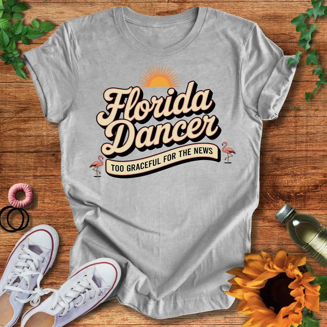 A Florida Dancer T-Shirt