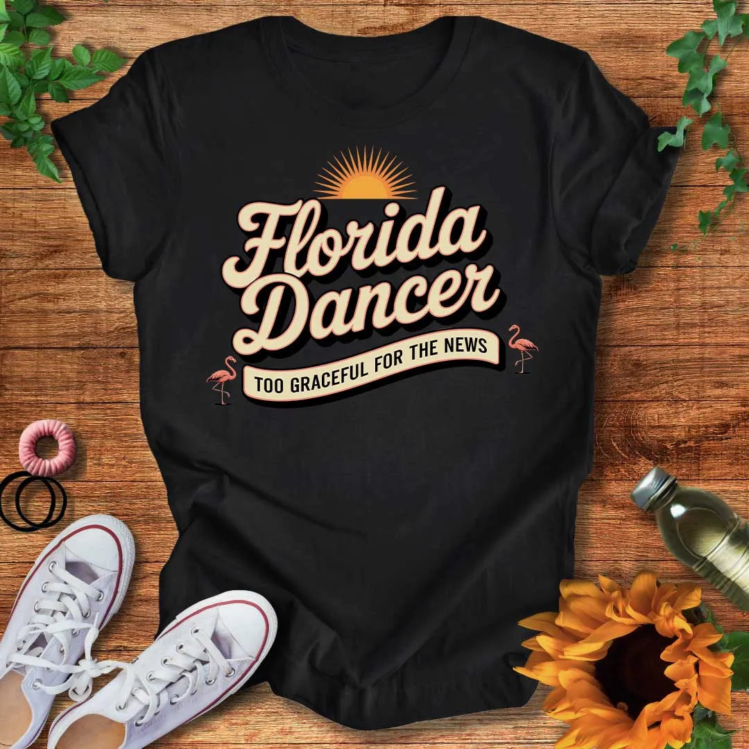 A Florida Dancer T-Shirt