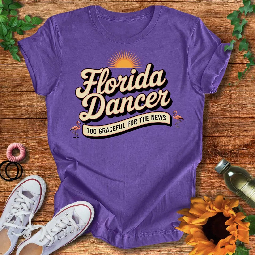 A Florida Dancer T-Shirt