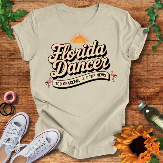 A Florida Dancer T-Shirt