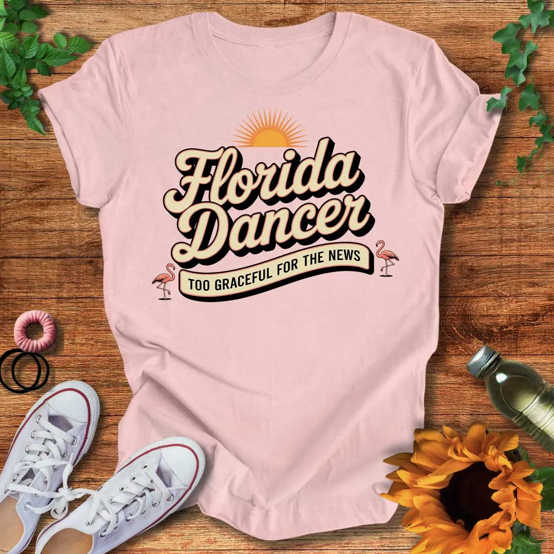 A Florida Dancer T-Shirt