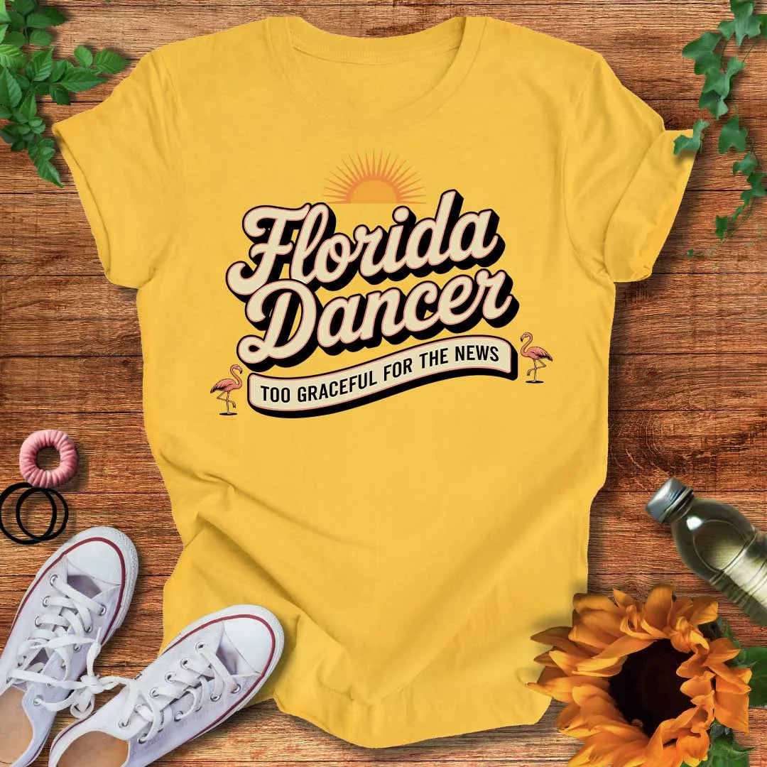 A Florida Dancer T-Shirt