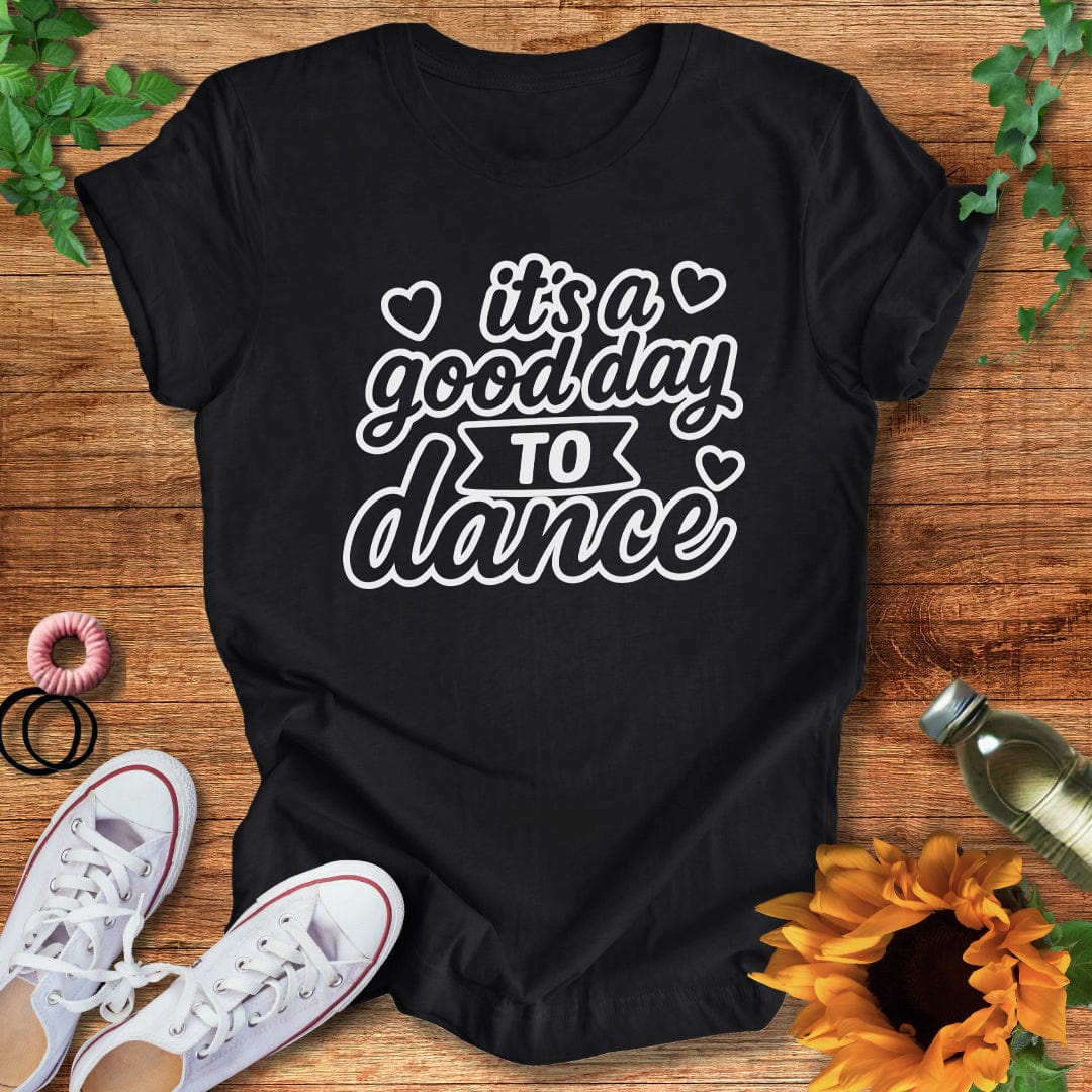 A Good Day T-Shirt
