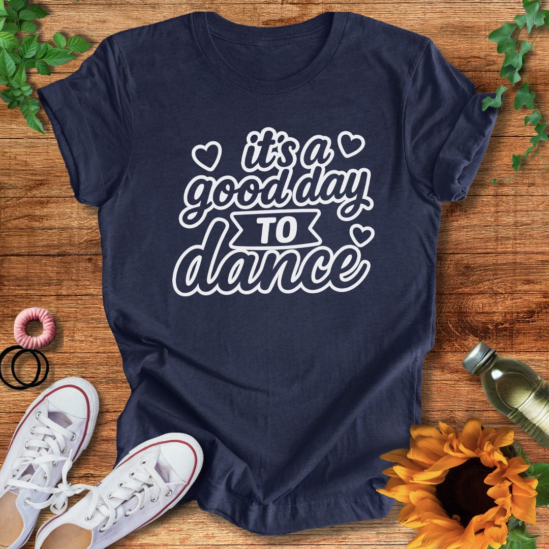 A Good Day T-Shirt