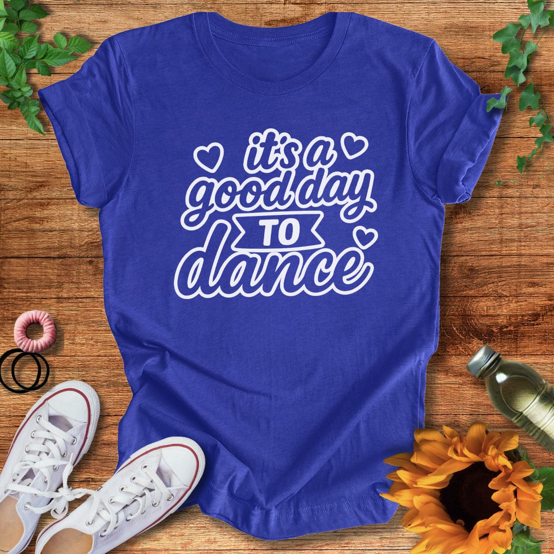 A Good Day T-Shirt