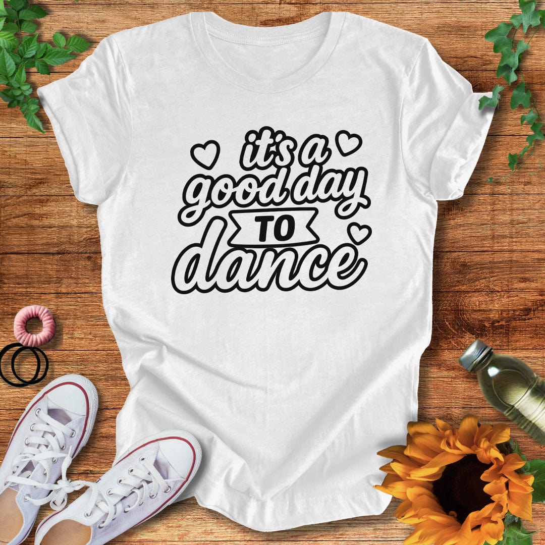 A Good Day T-Shirt