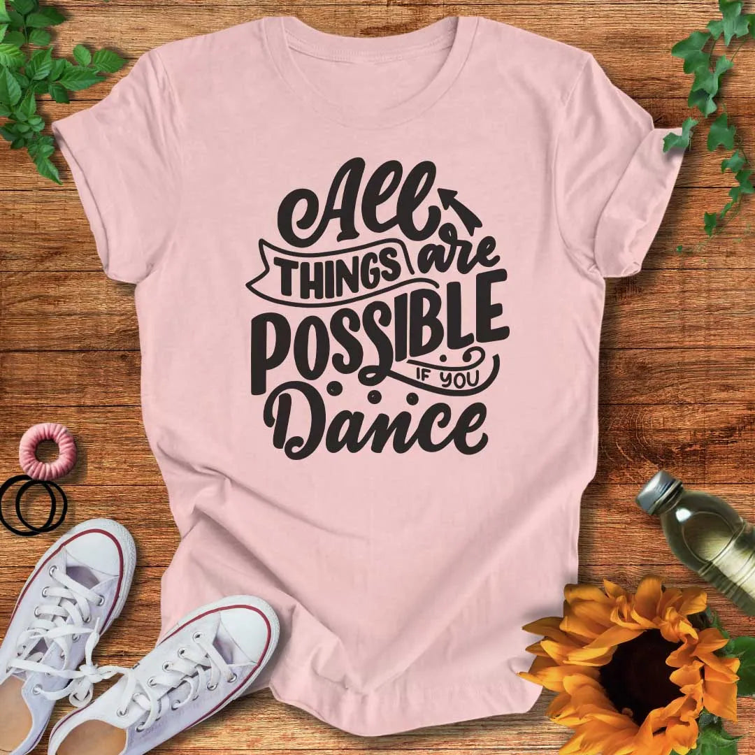 All Things Are Possible T-Shirt