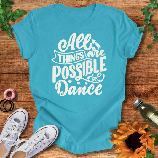 All Things Are Possible T-Shirt