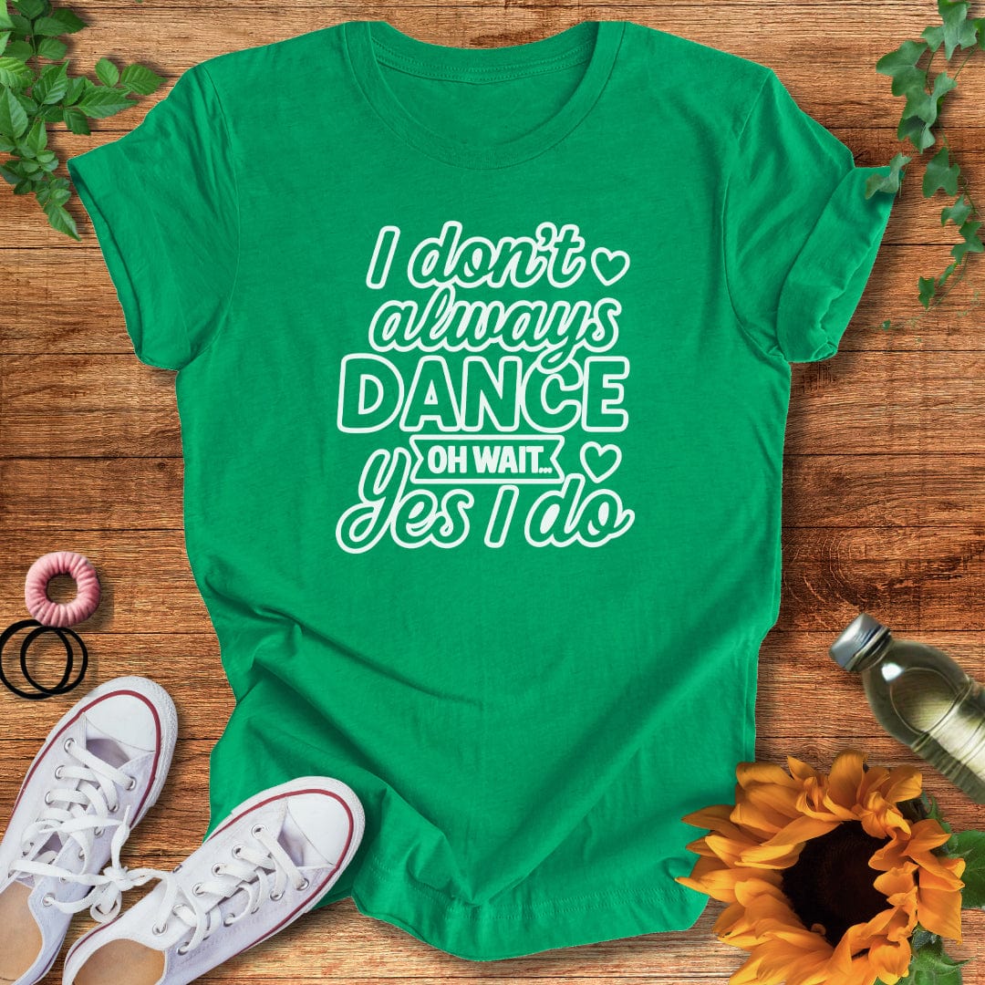 Always Dancing T-Shirt
