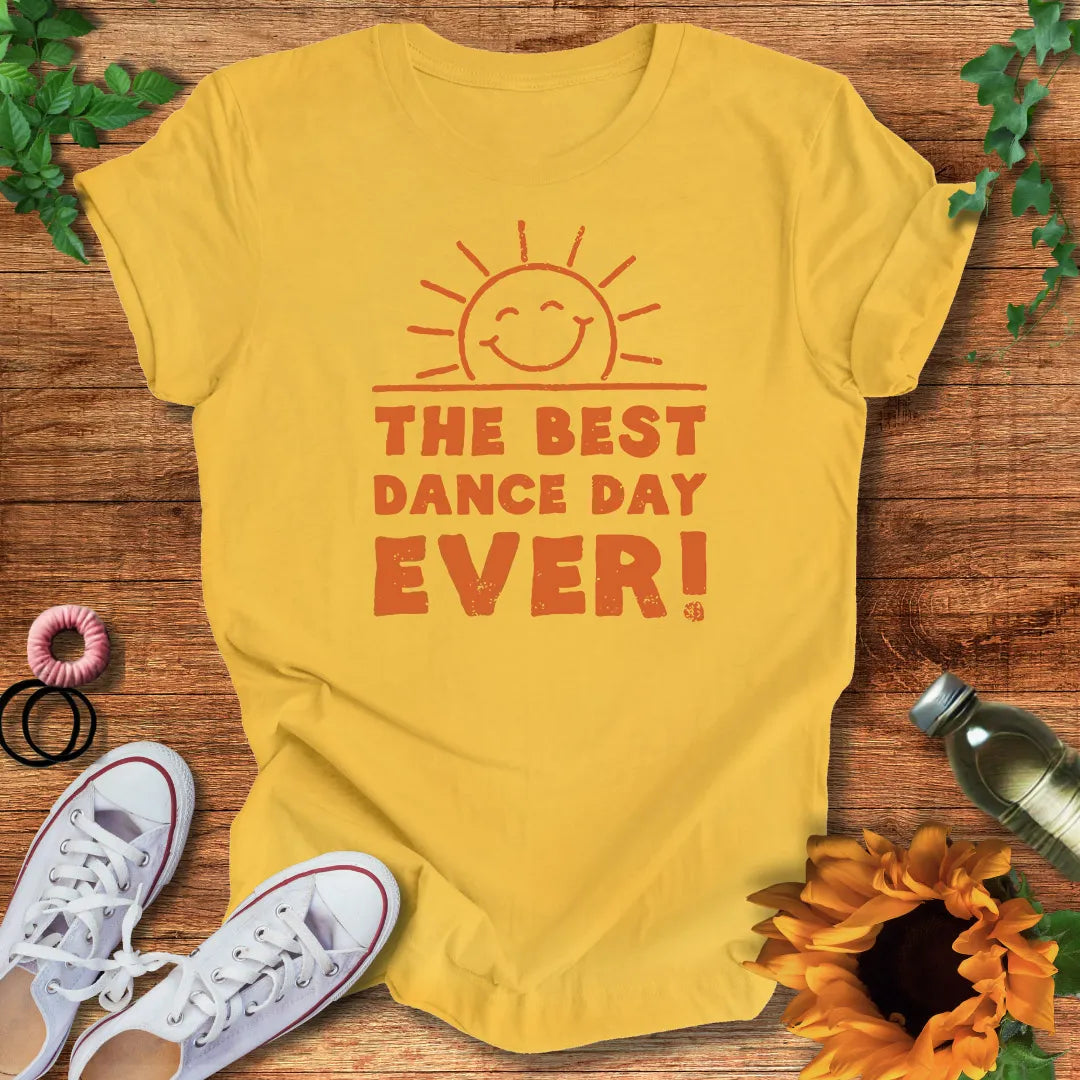 Best Day Ever  T-Shirt