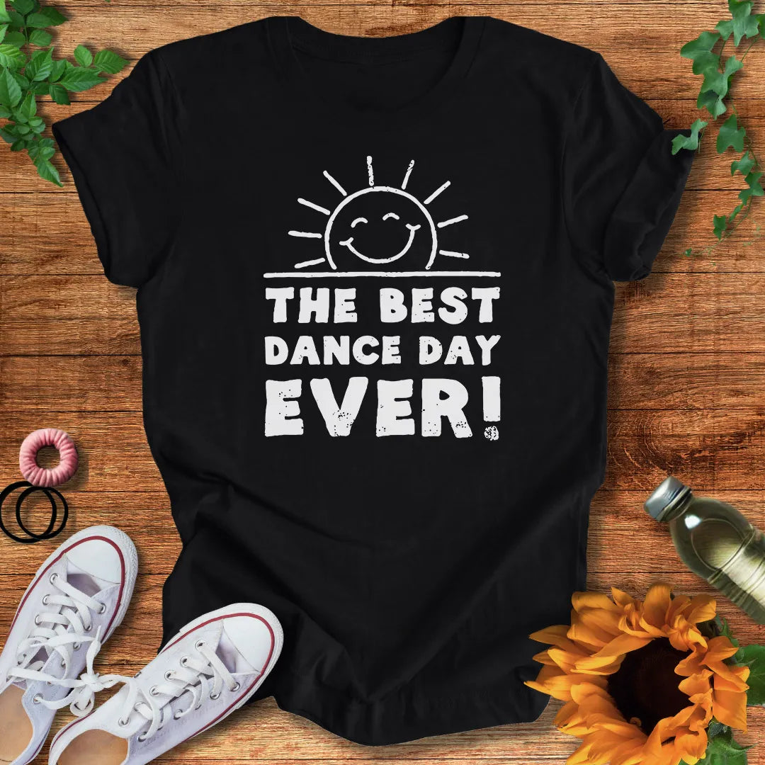 Best Day Ever  T-Shirt