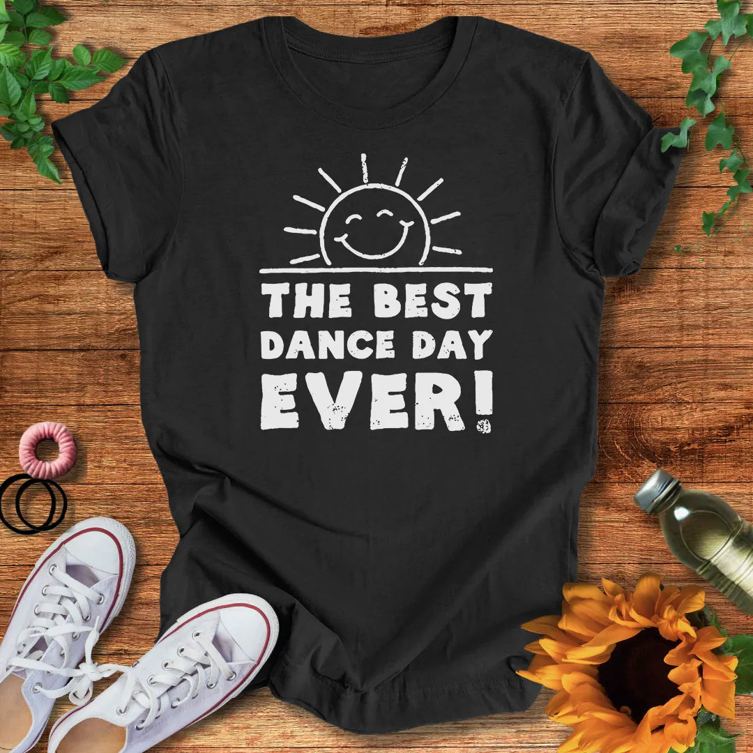 Best Day Ever  T-Shirt