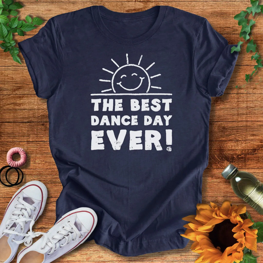 Best Day Ever  T-Shirt