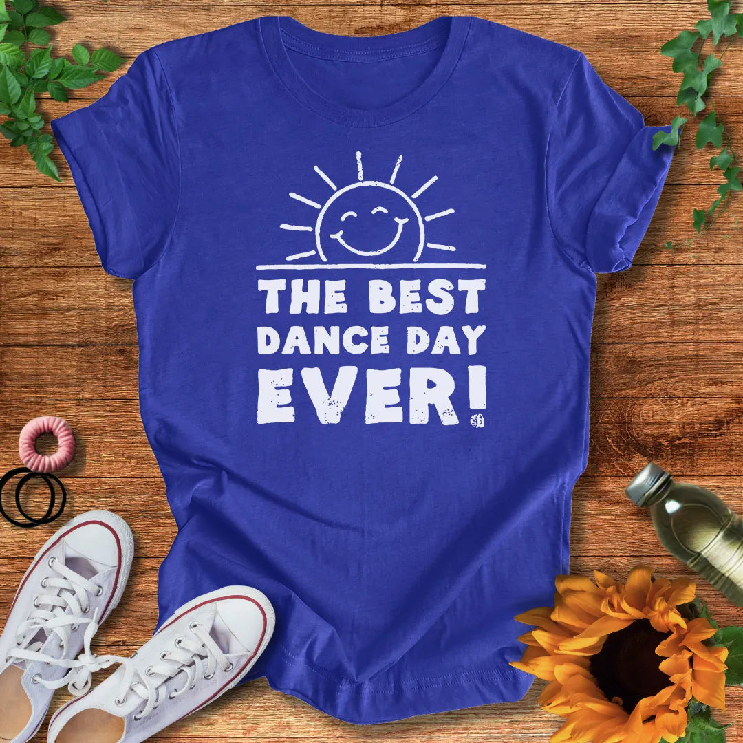 Best Day Ever  T-Shirt