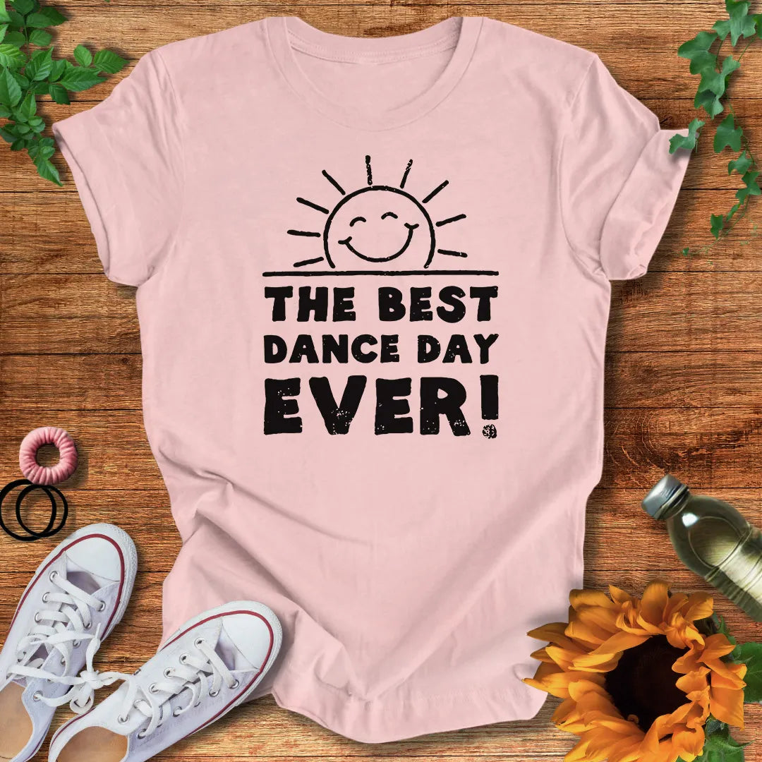 Best Day Ever  T-Shirt