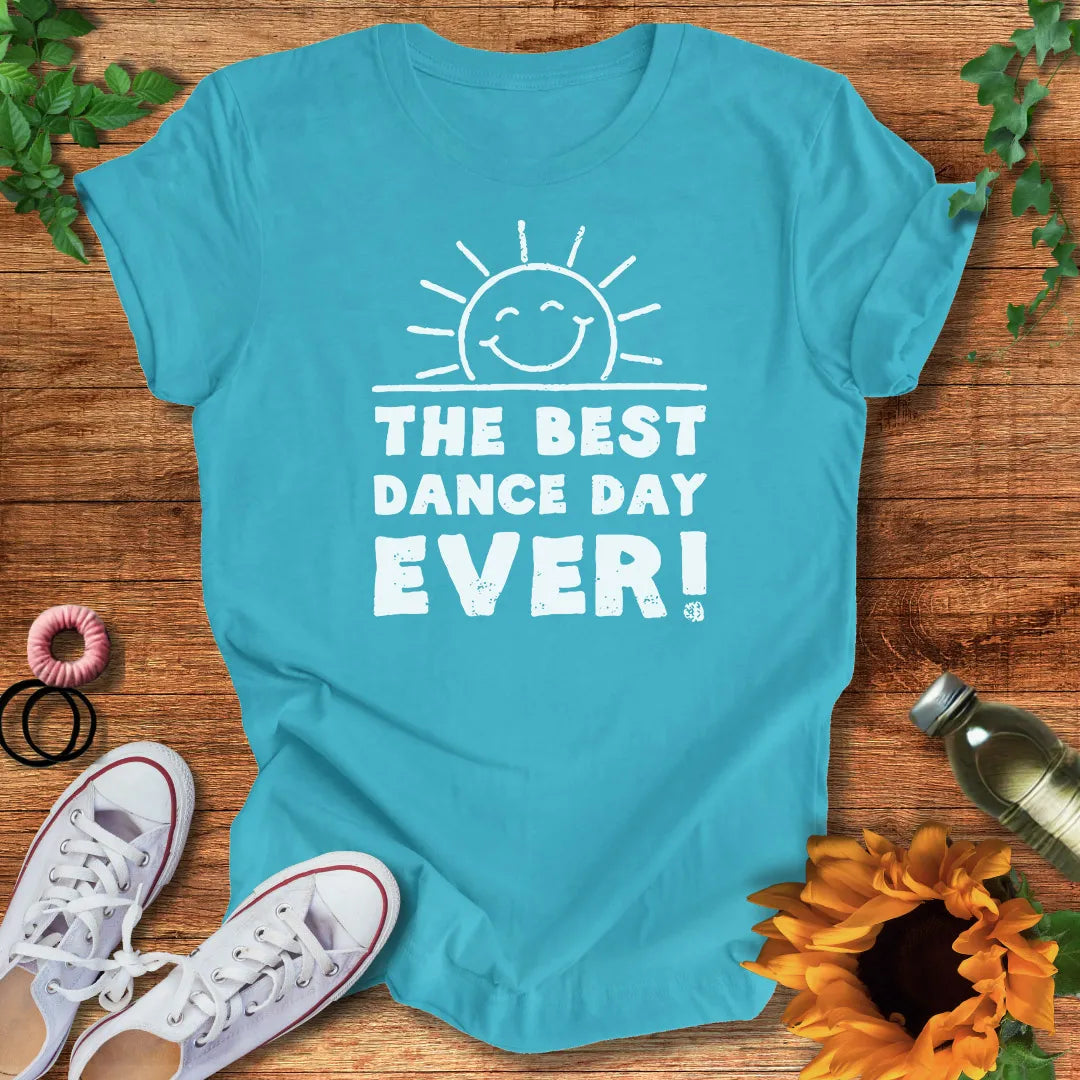 Best Day Ever  T-Shirt