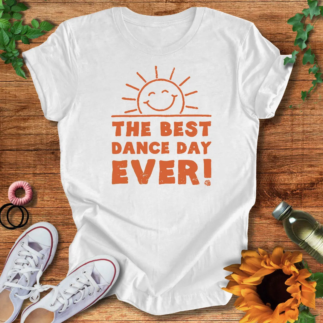 Best Day Ever  T-Shirt