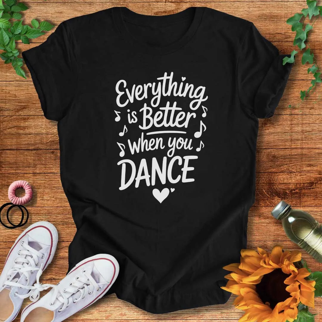 Better With Dance T-Shirt