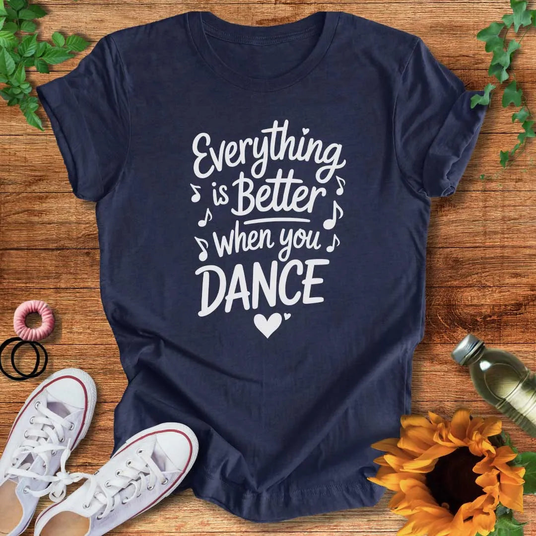 Better With Dance T-Shirt