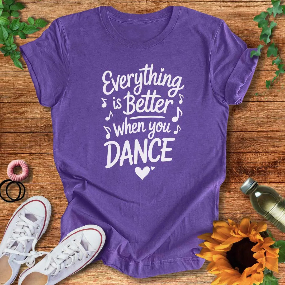 Better With Dance T-Shirt