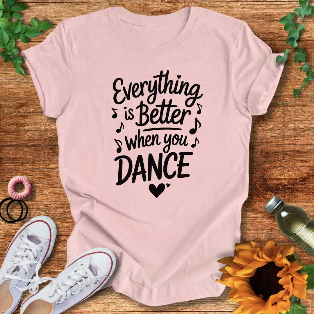Better With Dance T-Shirt