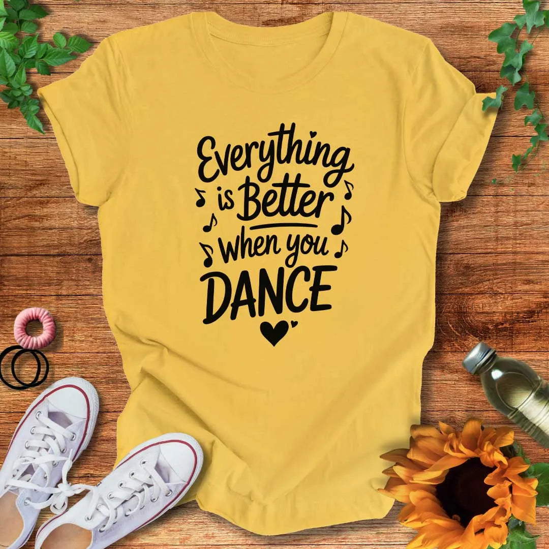 Better With Dance T-Shirt