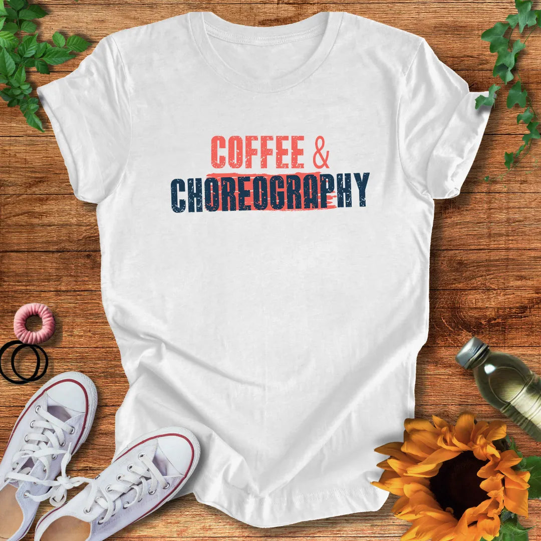 Coffee And Choreo T-Shirt