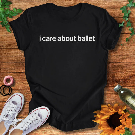 I Care Ballet T-Shirt