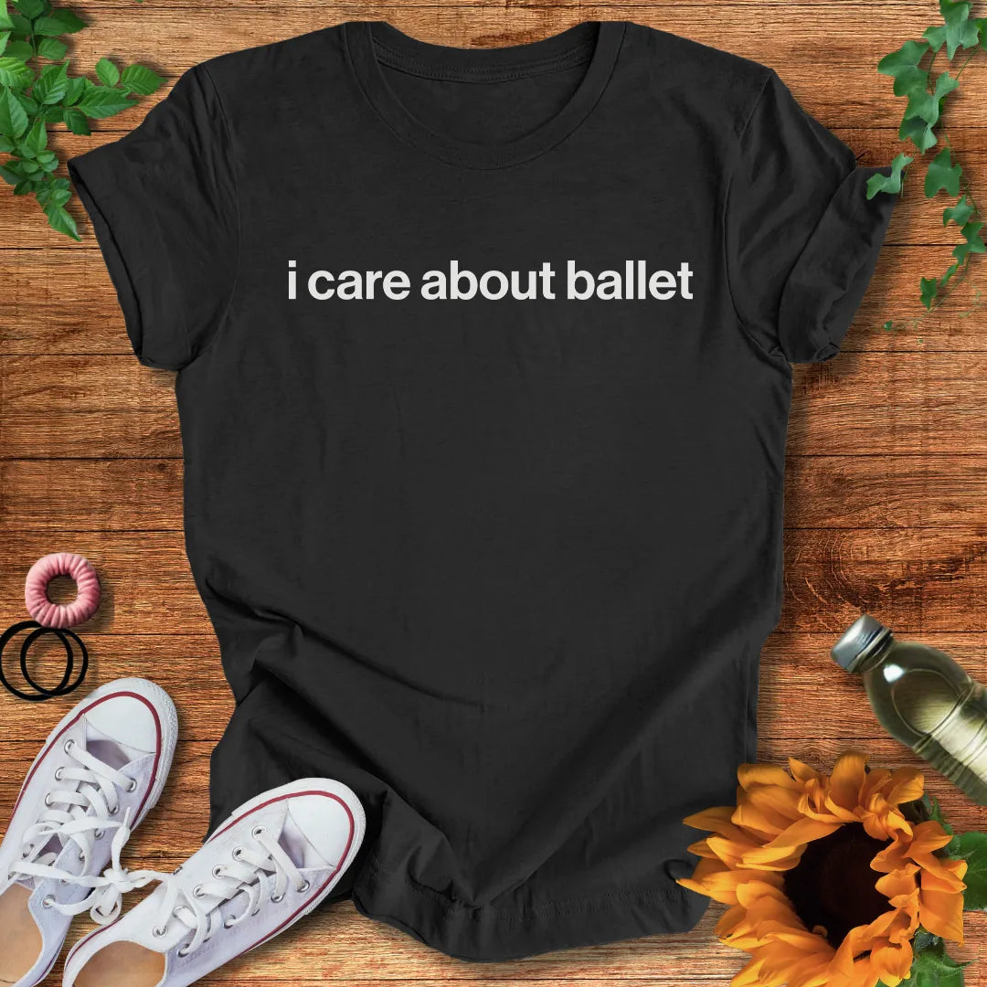 I Care Ballet T-Shirt