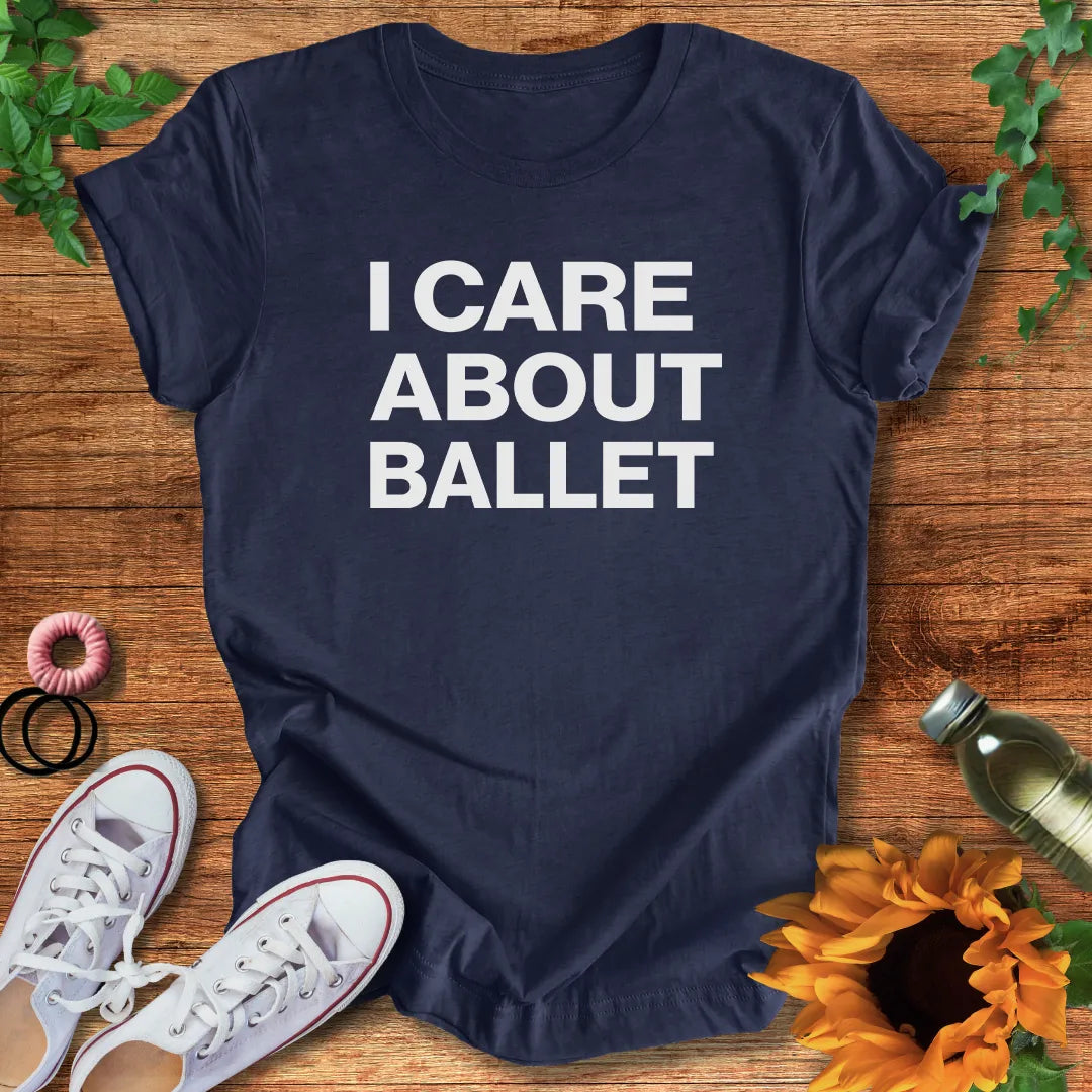 Care About Ballet T-Shirt