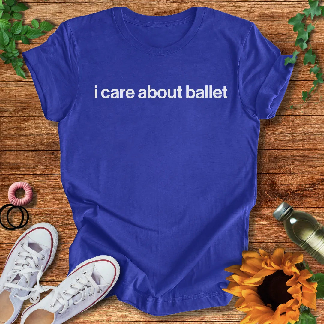 I Care Ballet T-Shirt