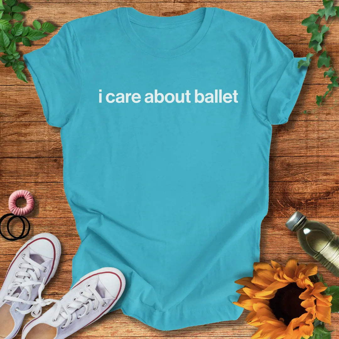 I Care Ballet T-Shirt