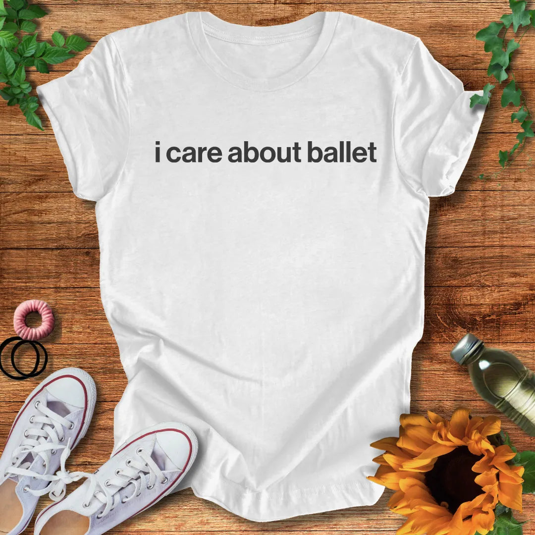 I Care Ballet T-Shirt