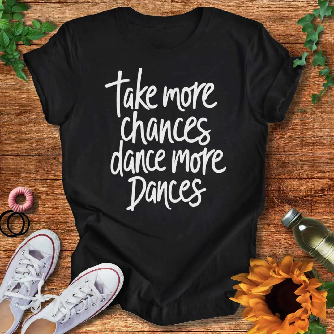 Chances & Dances T-Shirt