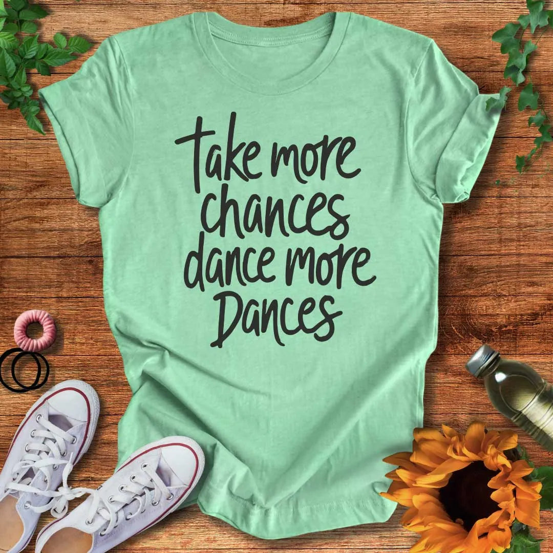Chances & Dances T-Shirt