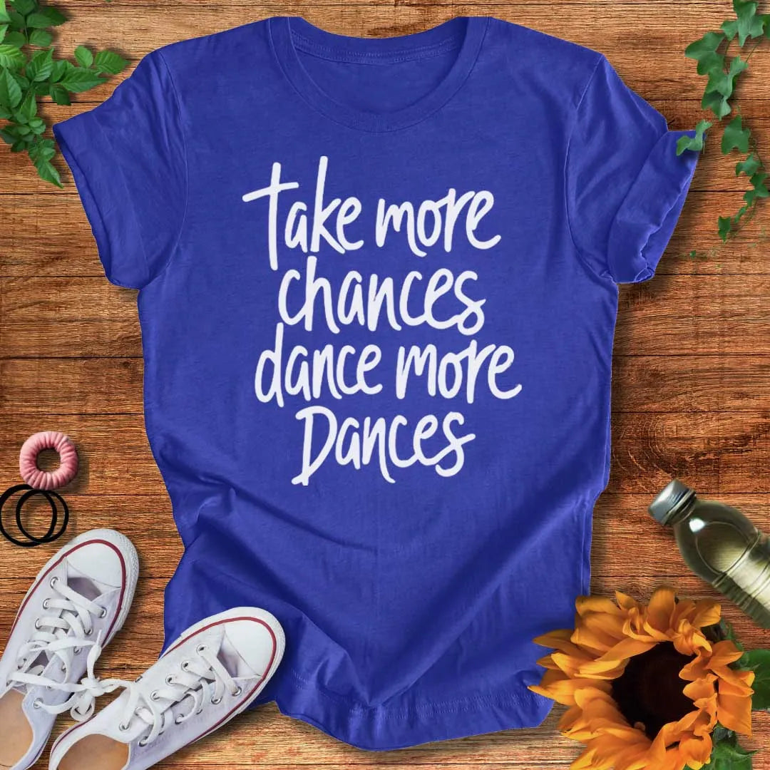Chances & Dances T-Shirt