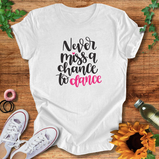 Chance To Dance T-Shirt