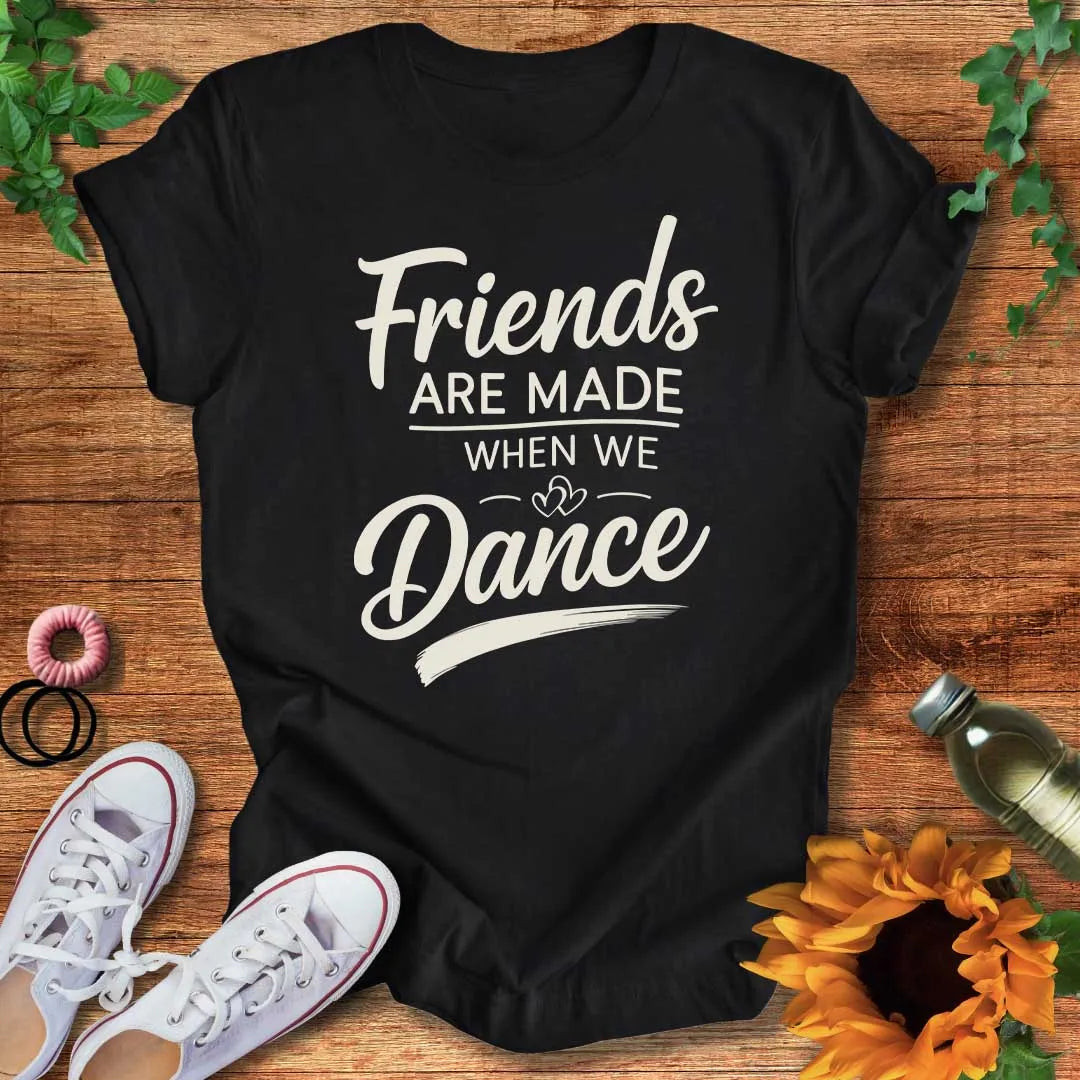 Dance Friends Forever T-Shirt