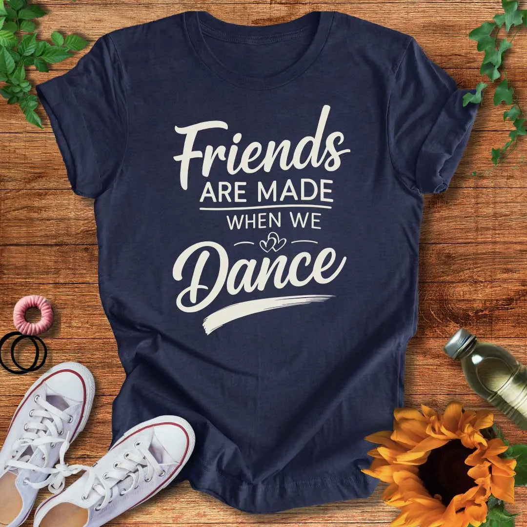 Dance Friends Forever T-Shirt