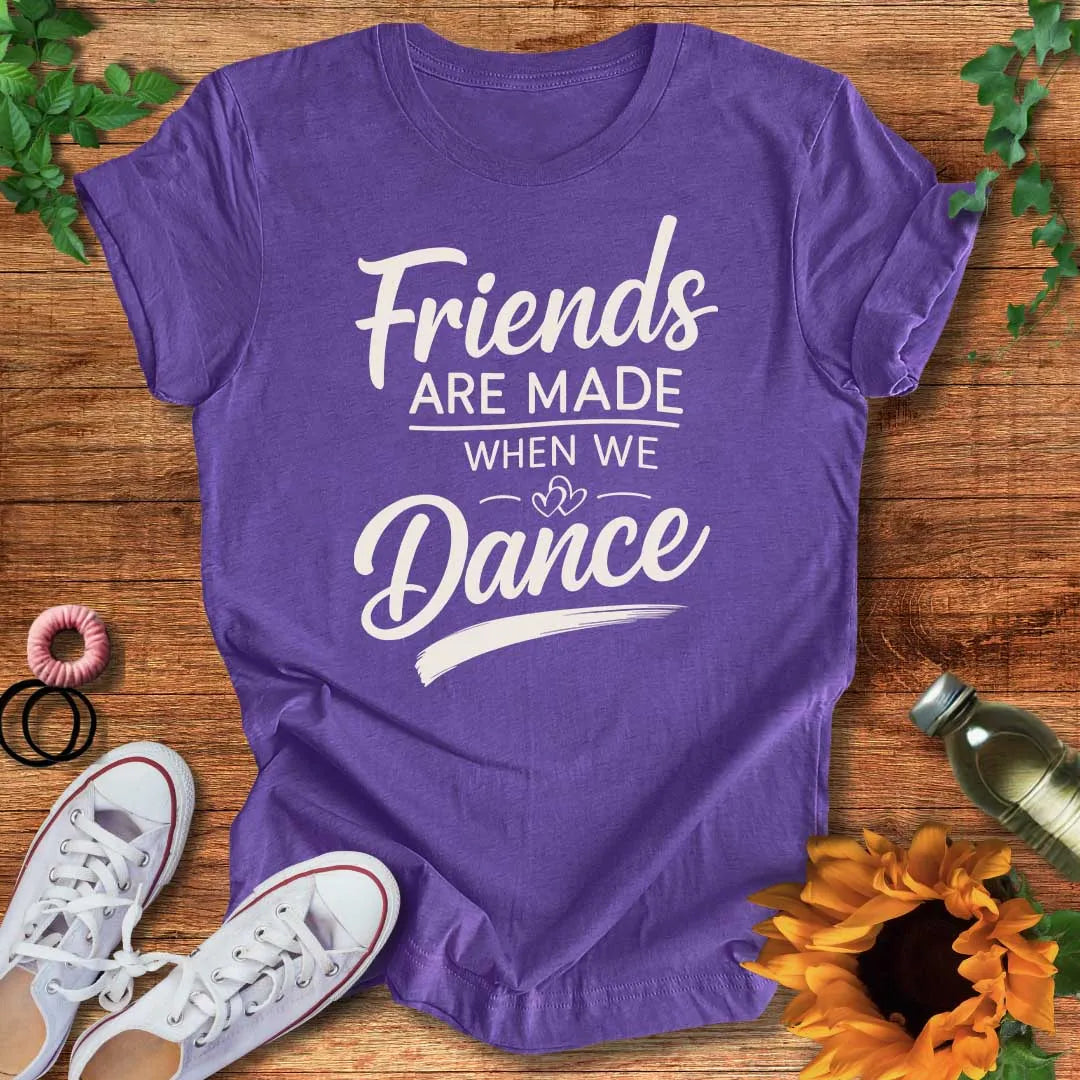 Dance Friends Forever T-Shirt